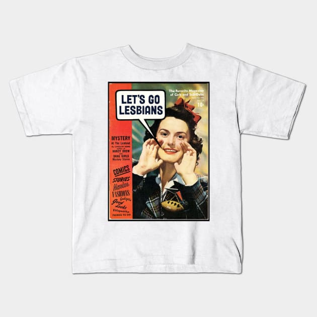 Lesbian - Let's go Lesbians Design Kids T-Shirt by best-vibes-only